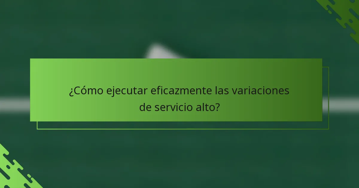 ¿Cómo ejecutar eficazmente las variaciones de servicio alto?